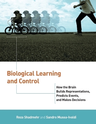 Biological Learning and Control - Reza Shadmehr, Sandro Mussa-Ivaldi