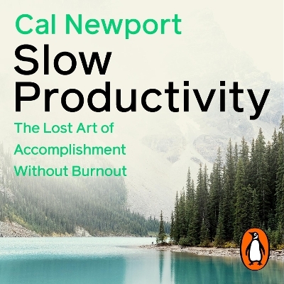 Slow Productivity - Cal Newport