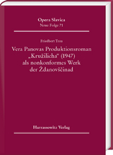 Vera Panovas Produktionsroman „Kružilicha“ (1947) als nonkonformes Werk der Ždanovščina - Friedbert Trau