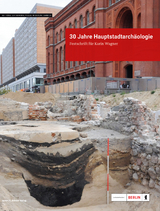 30 Jahre Hauptstadtarchäologie. Festschrift für Karin Wagner - 