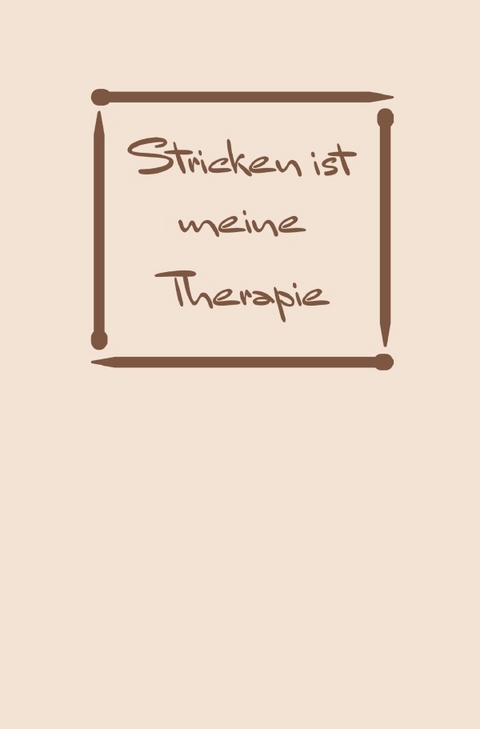 Stricken: Therapie? Stricken ist meine Therapie | Notizbuch, Ideenbuch für neue Muster: 120 karierte Seiten - Sandra A.