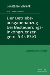 Der Betriebsausgabenabzug bei Besteuerungsinkongruenzen gem. § 4k EStG - Constanze Schrenk