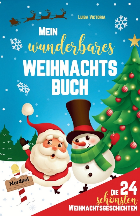 Die 24 schönsten Weihnachtsgeschichten für Kinder! - Luisa Victoria