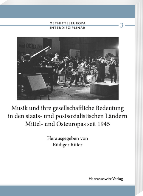 Musik und ihre gesellschaftliche Bedeutung in den staats- und postsozialistischen Ländern Mittel- und Osteuropas seit 1945 - 