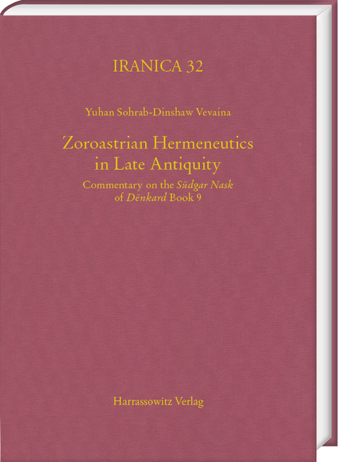 Zoroastrian Hermeneutics in Late Antiquity - Yuhan Sohrab-Dinshaw Vevaina