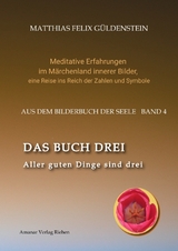 DAS BUCH DREI; Dreiteilung allgemein; Seelenmodelle der Psychologie, Grimm-Märchen von der Kristallkugel; Tierkreiszeichen Krebs und Steinbock; - Matthias Felix Güldenstein