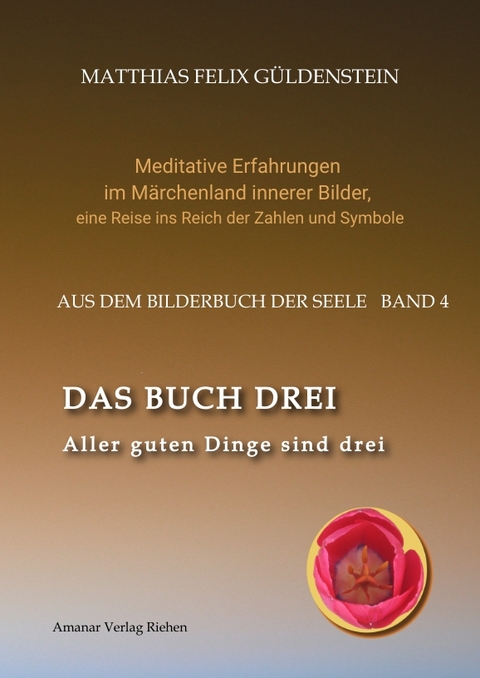 DAS BUCH DREI; Dreiteilung allgemein; Seelenmodelle der Psychologie, Grimm-Märchen von der Kristallkugel; Tierkreiszeichen Krebs und Steinbock; - Matthias Felix Güldenstein