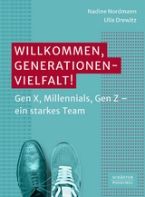 Willkommen, Generationenvielfalt! - Nadine Nordmann, Ulla Drewitz