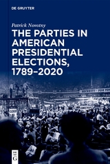 The Parties in American Presidential Elections, 1789–2020 - Patrick Novotny