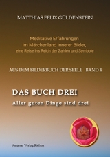 DAS BUCH DREI; Dreiteilung allgemein; Seelenmodelle der Psychologie, Grimm-Märchen von der Kristallkugel; Tierkreiszeichen Krebs und Steinbock; - Matthias Felix Güldenstein