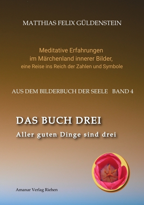 DAS BUCH DREI; Dreiteilung allgemein; Seelenmodelle der Psychologie, Grimm-Märchen von der Kristallkugel; Tierkreiszeichen Krebs und Steinbock; - Matthias Felix Güldenstein