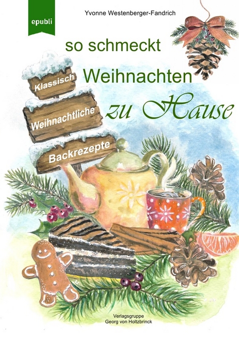 So schmeckt Weihnachten zu Hause - Yvonne Westenberger-Fandrich