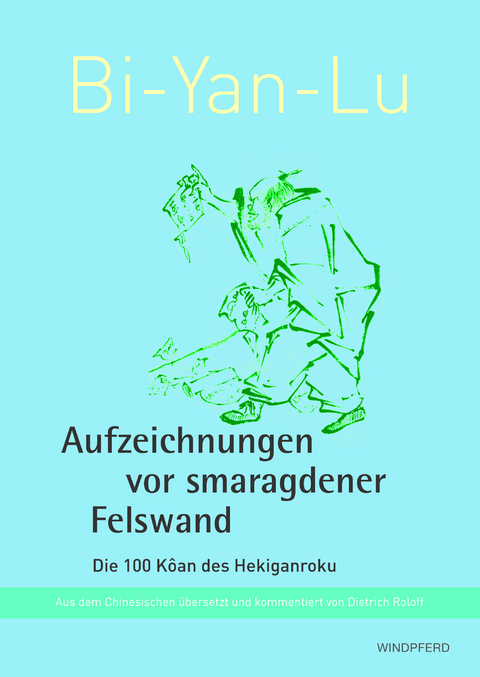 Bi-Yan-Lu Aufzeichnungen vor smaragdener Felswand - Dietrich Roloff