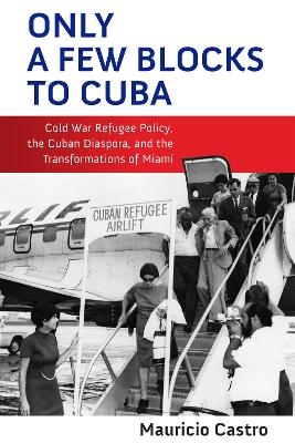 Only a Few Blocks to Cuba - Mauricio Fernando Castro