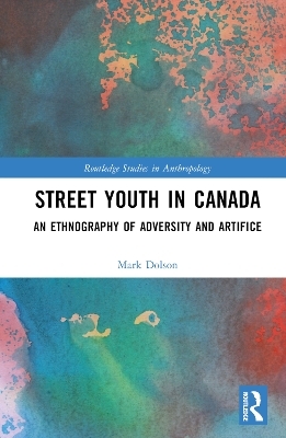 Street Youth in Canada - Mark S. Dolson