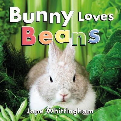 Bunny Loves Beans - Jane Whittingham