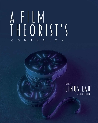 A Film Theorist's Companion - Linus Lau