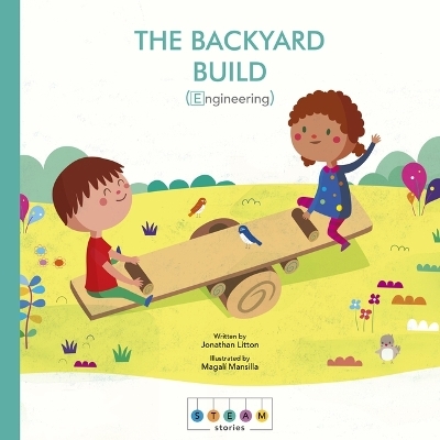 Steam Stories: The Backyard Build (Engineering) - Jonathan Litton