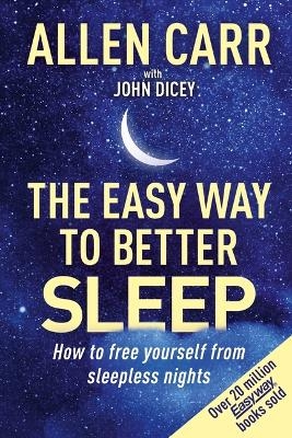 Allen Carr's Easy Way to Better Sleep - Allen Carr