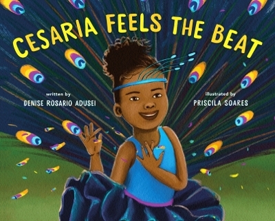 Cesaria Feels the Beat - Denise Rosario Adusei