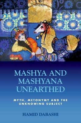 Mashya and Mashyana Unearthed -  Hamid Dabashi