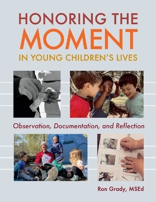 Honoring the Moment in Young Children's Lives - Ron Grady