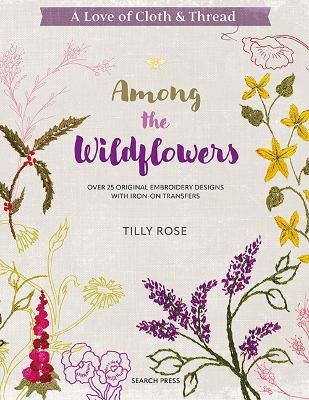 A Love of Cloth & Thread: Among the Wildflowers - Tilly Rose