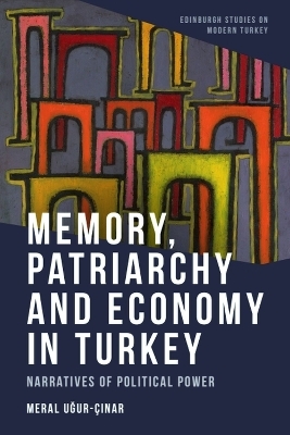 Memory, Patriarchy and Economy in Turkey -  Meral U?ur-C?nar