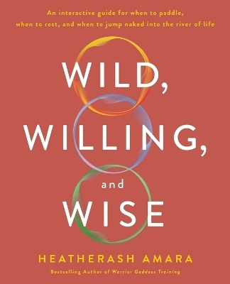 Wild, Willing, and Wise - Heatherash Amara