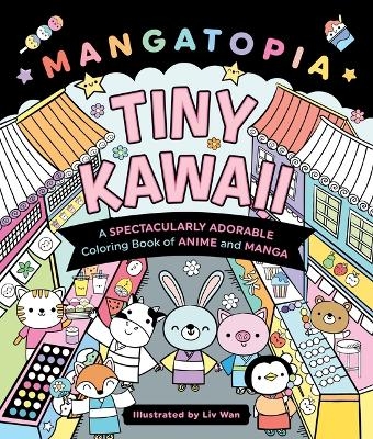 Mangatopia: Tiny Kawaii - LIV Wan