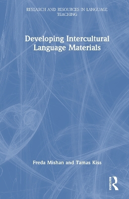 Developing Intercultural Language Materials - Freda Mishan, Tamas Kiss