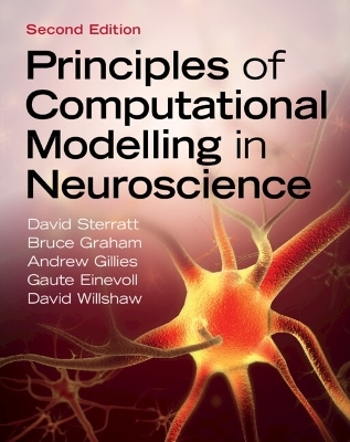 Principles of Computational Modelling in Neuroscience - David Sterratt, Bruce Graham, Andrew Gillies, Gaute Einevoll, David Willshaw