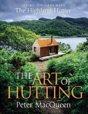 The Art of Hutting - Peter Macqueen