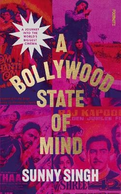 A Bollywood State of Mind - Sunny Singh