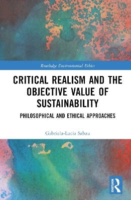 Critical Realism and the Objective Value of Sustainability - Gabriela-Lucia Sabau