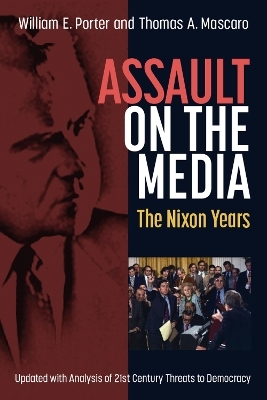 Assault on the Media - William Earl Porter, Thomas A. Mascaro