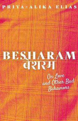 Besharam - Priya-Alika Elias