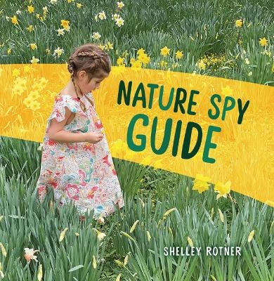 Nature Spy Guide - Shelley Rotner