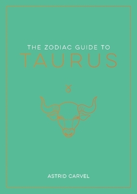 Zodiac Guide to Taurus - Astrid Carvel