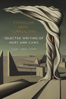 Symbolism, Dada, Surrealisms - Mary Ann Caws