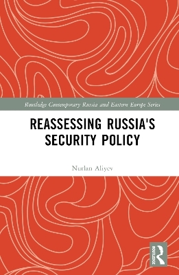 Reassessing Russia's Security Policy - Nurlan Aliyev