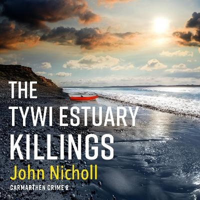 The Tywi Estuary Killings - John Nicholl