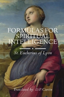 Formulas for Spiritual Intelligence -  St Eucherius of Lyon