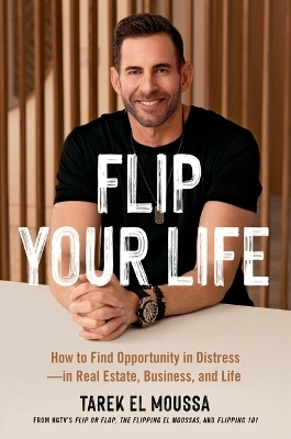 Flip Your Life - Tarek El Moussa