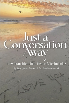 Just a Conversation Away - Dr. Melissa Hood, Margaret Rowe