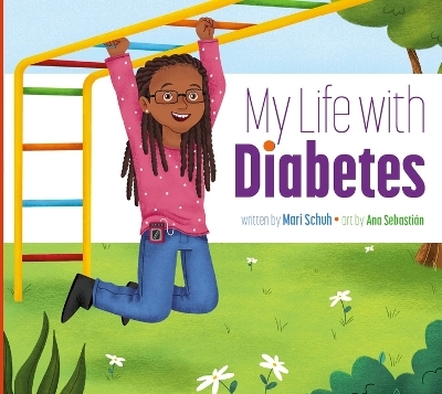 My Life with Diabetes - Mari C Schuh