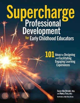 Supercharge Professional Development for Early Childhood Educators - Susan Macdonald, Nancy Toso