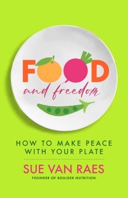 Food and Freedom - Sue Van Raes