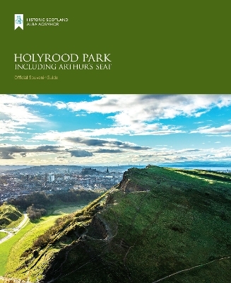 Holyrood Park including Arthur’s Seat -  Historic Scotland