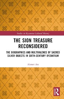 The Sion Treasure Reconsidered - Ahmet Arı